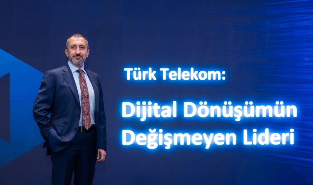 Dijital dönüşümün değişmeyen lideri Türk Telekom, ülkemizin dijital geleceğin inşasına