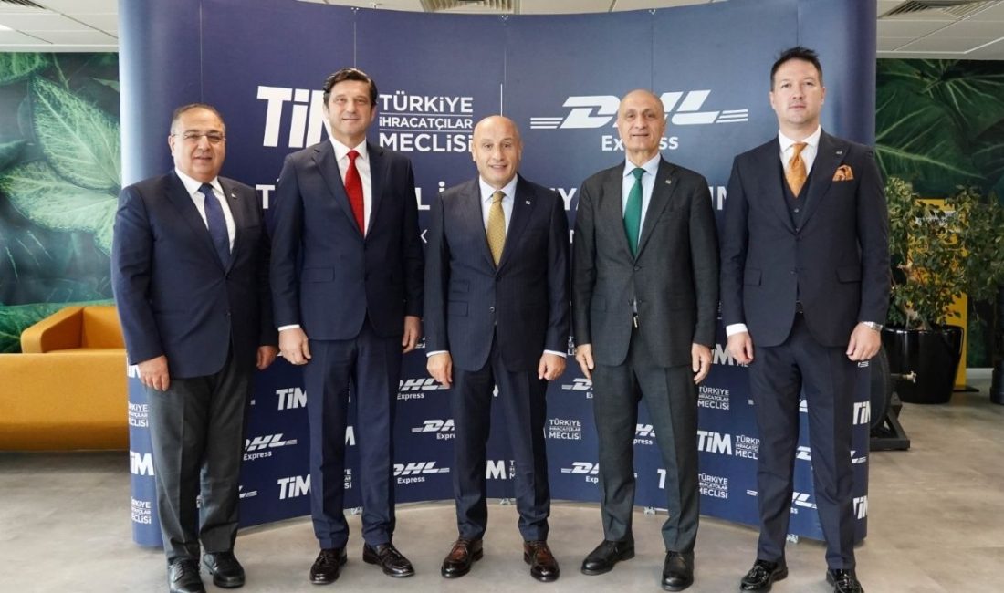 Türkiye İhracatçılar Meclisi (TİM) ile DHL Express Türkiye, ihraç ürünlerinin