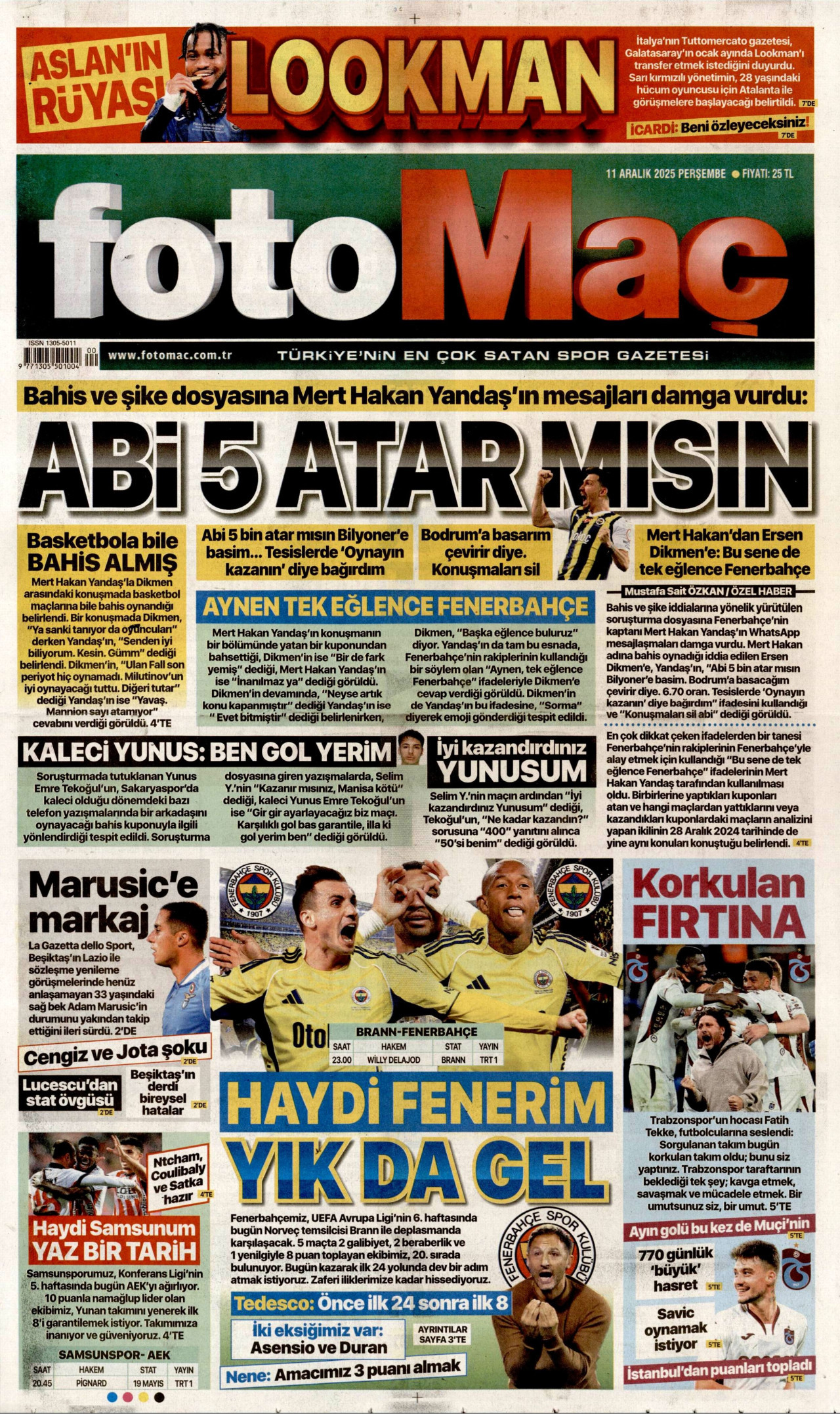 Gazeteler manşetine hangi haberleri taşıdı? İşte 11 Aralık Perşembe gazete manşetleri 25 Gazeteler manşetine hangi haberleri taşıdı? İşte 11 Aralık Perşembe gazete manşetleri
