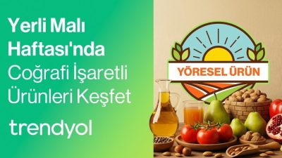 Trendyol, Yerli Malı Haftası kapsamında bu yıl Yöresel Ürünler ile