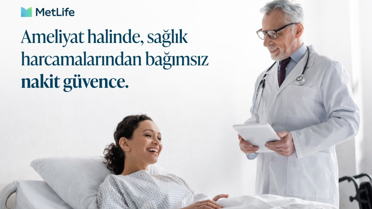 MetLife, Ameliyat Güvenceli Hayat Sigortası ürününü devreye aldı. Yeni ürün